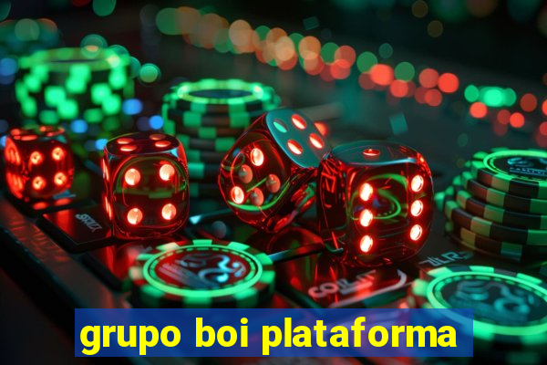 grupo boi plataforma